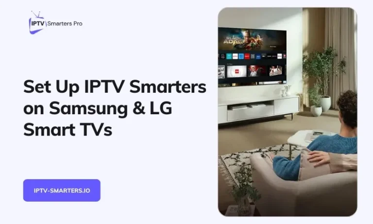 IPTV Smarters On Samsung LG Smart TVs