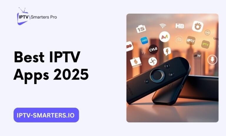 IPTV Apps For Firestick In 2025