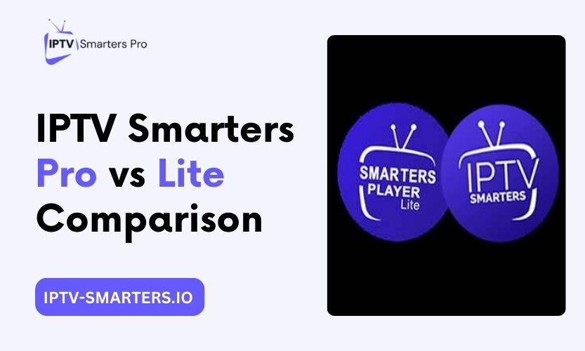 IPTV Smarters Pro Vs Lite