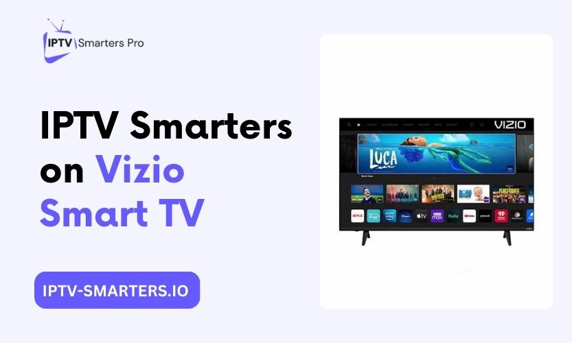 Install IPTV Smarters On Vizio Smart TV
